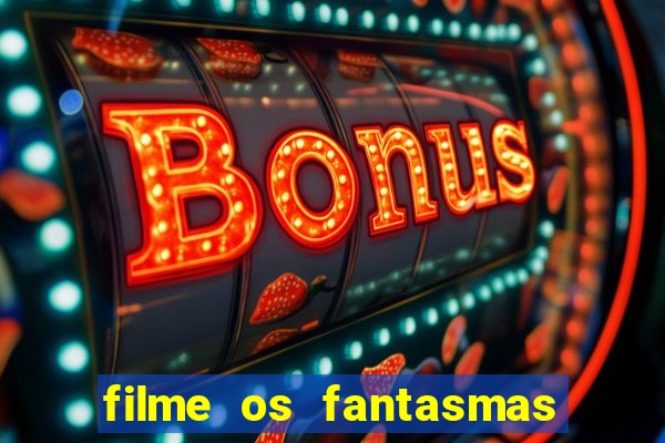 filme os fantasmas de scrooge